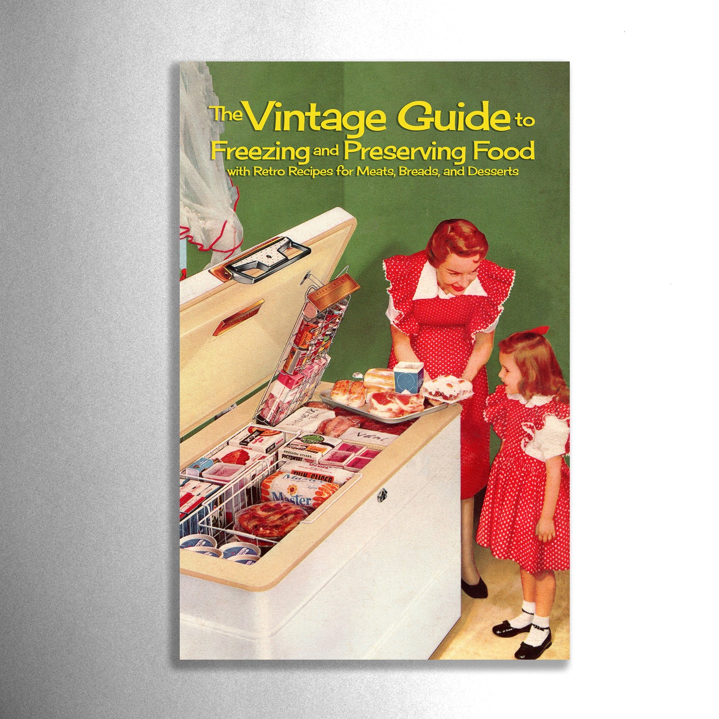 The Vintage Guide to Freezing and Preserving Food