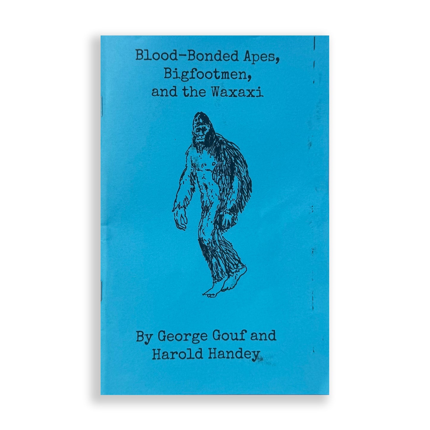 Blood-Bonded Apes, Bigfootmen, and the Waxaxi by George Gouf and Harold Handey
