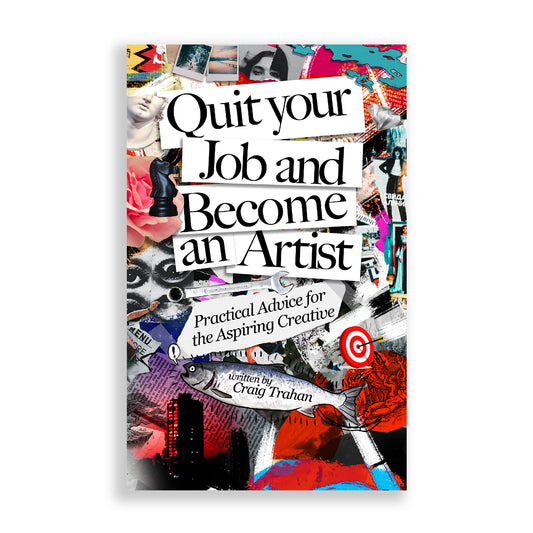 Quit Your Job and Become an Artist