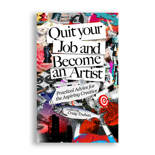 Quit Your Job and Become an Artist