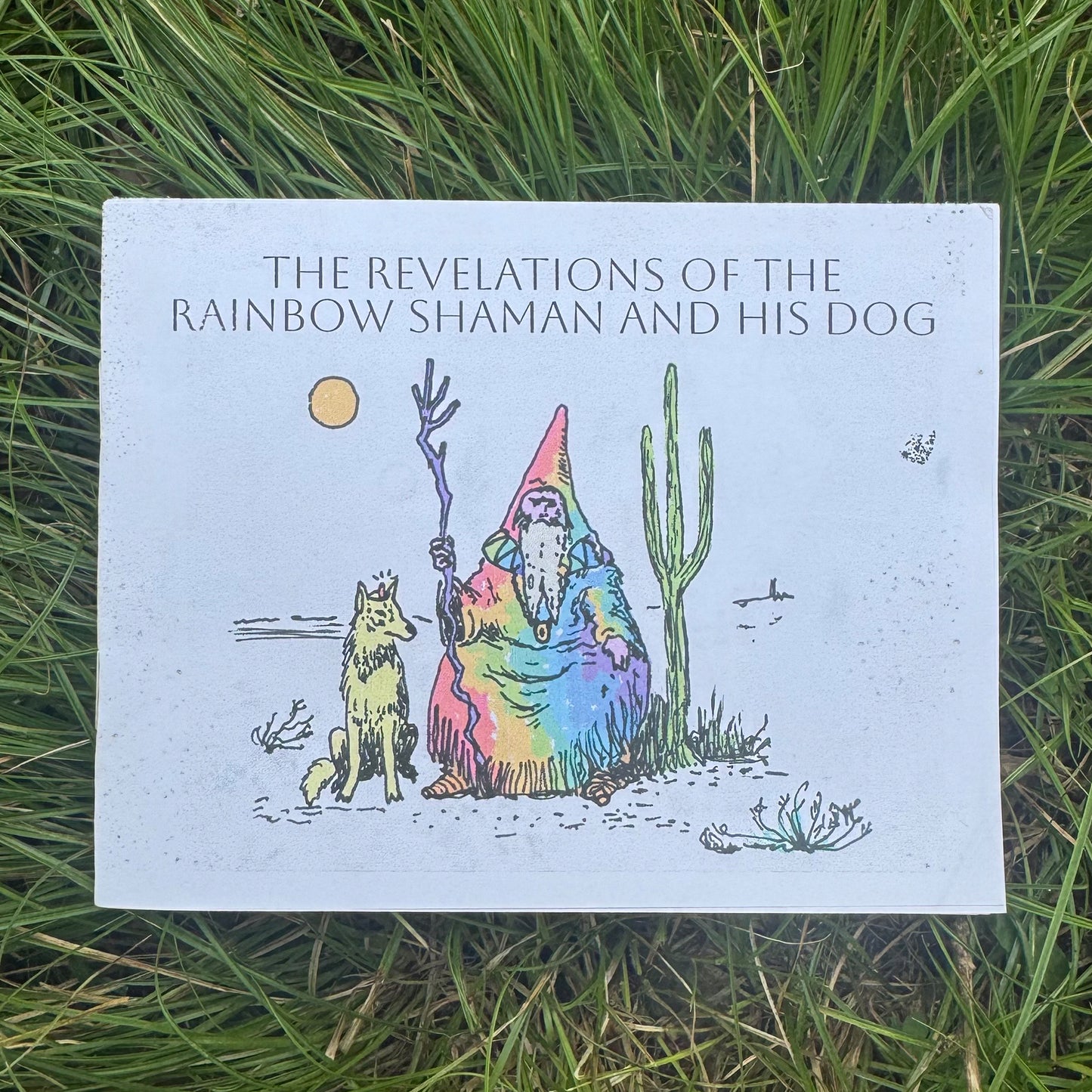 The Revelations of the Rainbow Shaman and His Dog by George Gouf